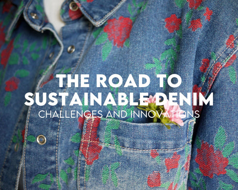 The Road to Sustainable Denim: Challenges and Innovations